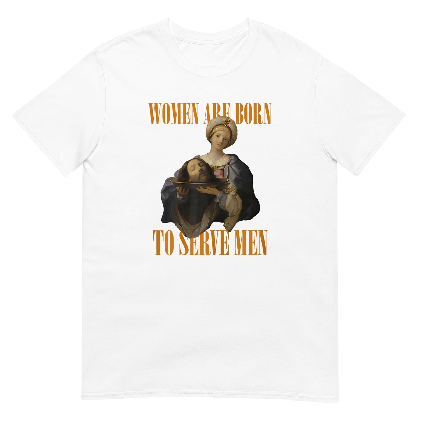 Women Were Born To Serve Shirt