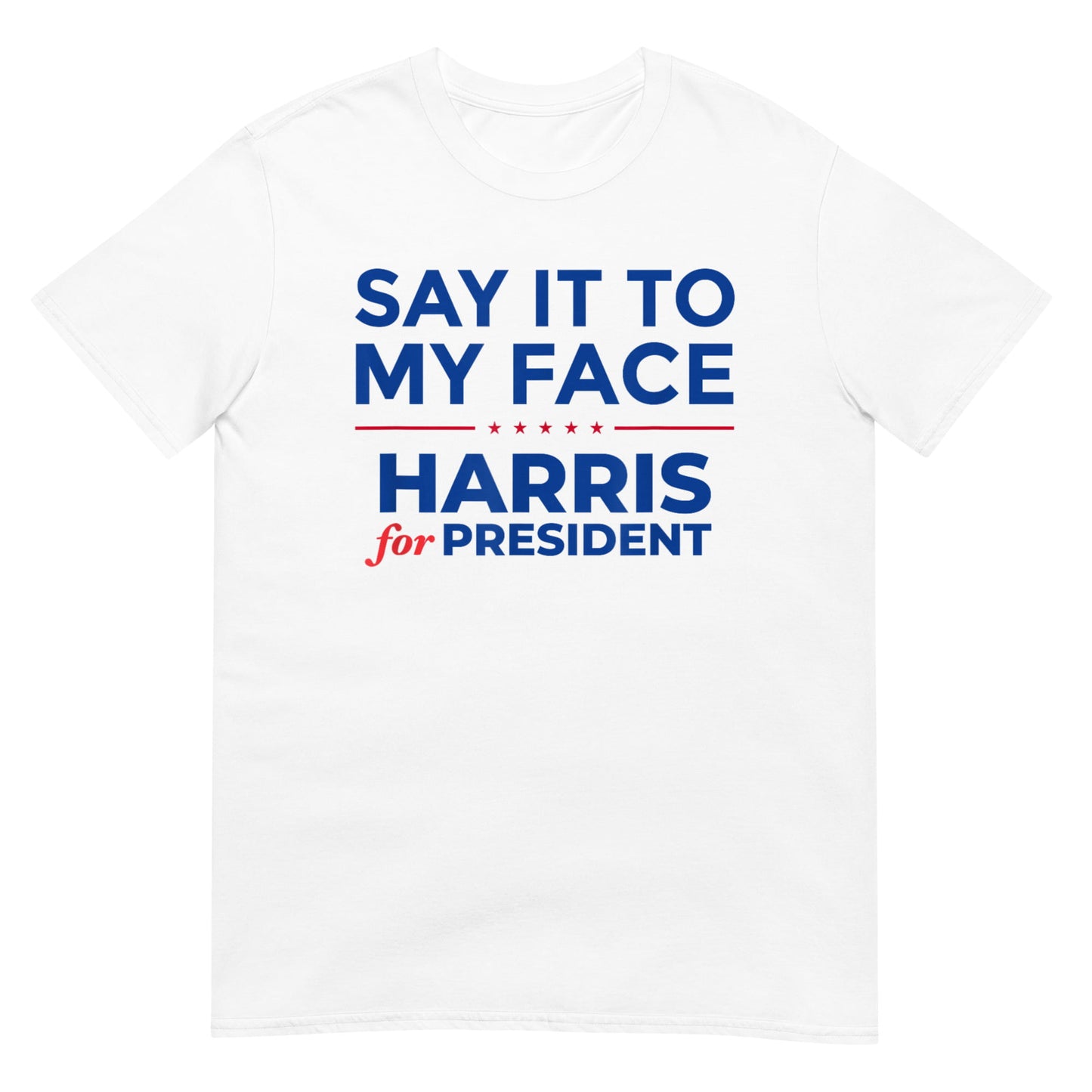 Say it to my face Shirt
