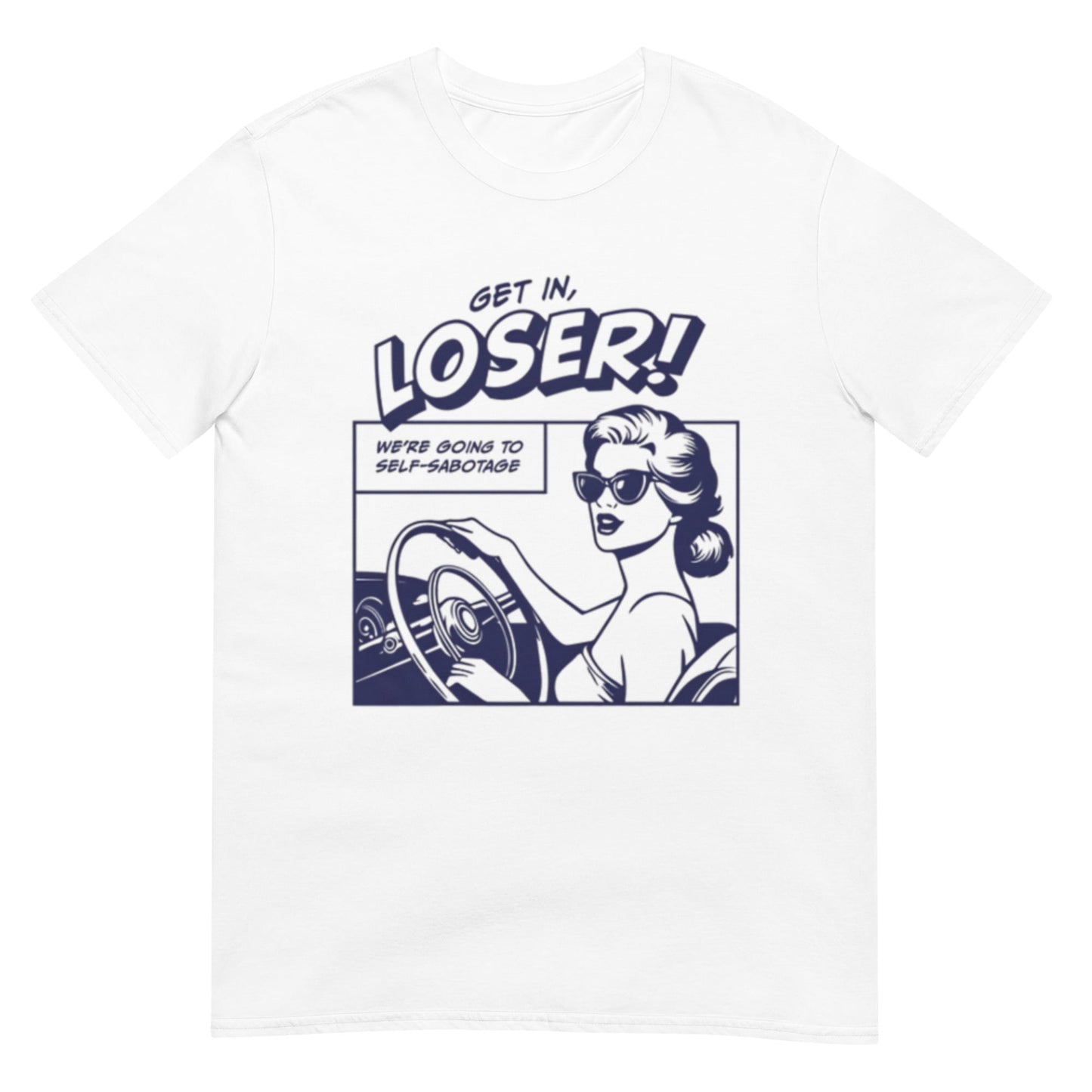 Get In Loser Shirt