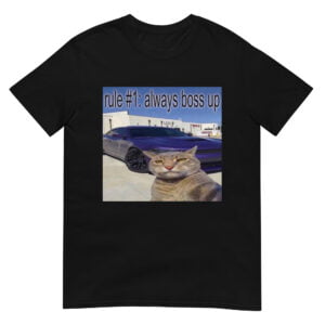 Rule #1 Always Boss Up Cat Meme Unisex T-Shirt