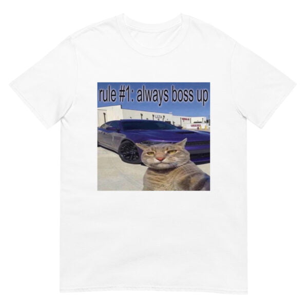Rule #1 Always Boss Up Cat Meme Unisex T-Shirt - Image 5