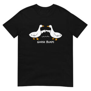 Silly Goose Goose Bumps Shirt