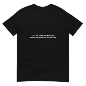 Take Me To An Art Museum Shirt