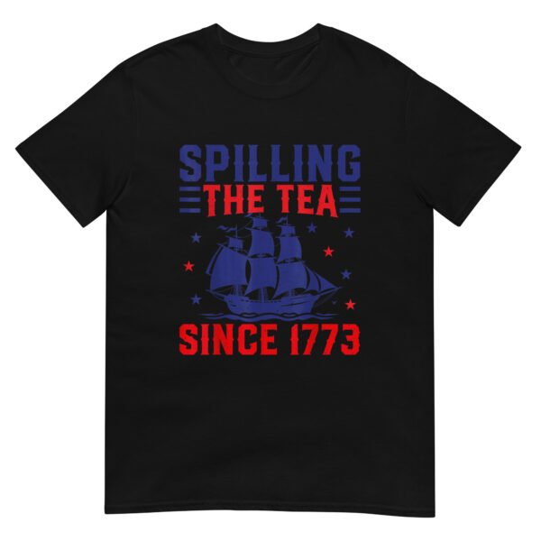 Spilling The Tea Since 1773 Shirt - Image 2