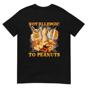 Not Allergic To Peanuts  Shirt