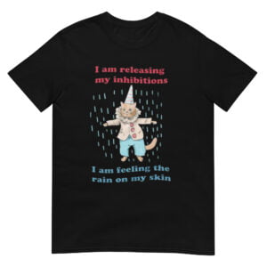 Release Your Inhibitions Unisex Shirt