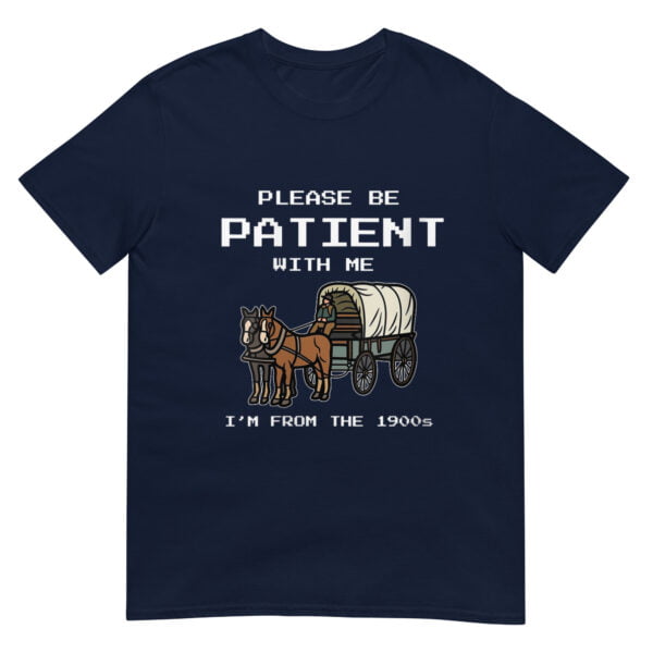 Please Be Patient with Me I'm From the 1900s Shirt - Image 2