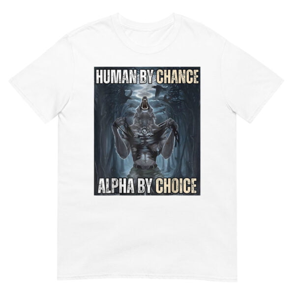 Human By Chance Alpha By Choice T-Shirt - Image 2
