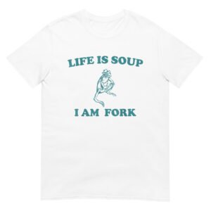 Life Is Soup I Am Fork Frog Graphic Shirt