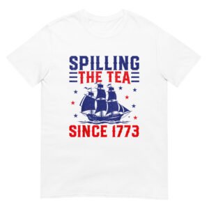 Spilling The Tea Since 1773 Shirt