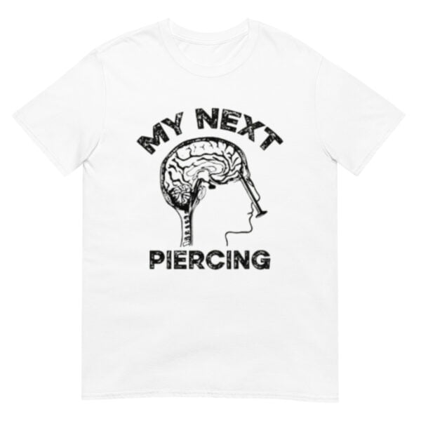 My Next Piercing Shirt