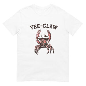 Yee Claw Yee Haw Crab Shirt