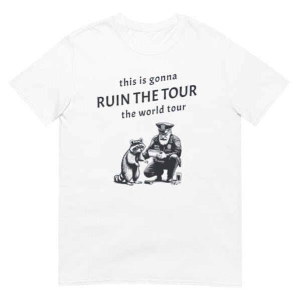 This is gonna ruin the tour the world tour Shirt