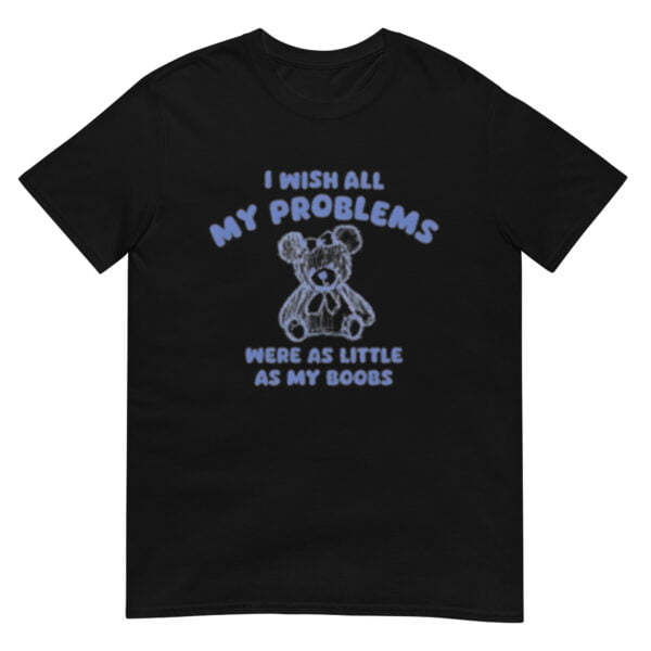 i wish all my problems Shirt - Image 2