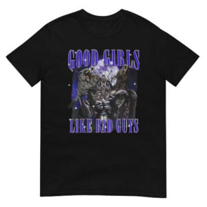 Good Girls Like Bad Guys Shirt