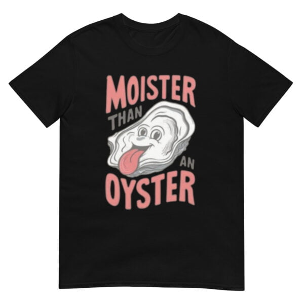 Moister Than An Oyster Shirt - Image 2