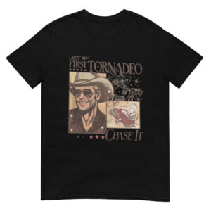 Not My First Tornadeo Shirt