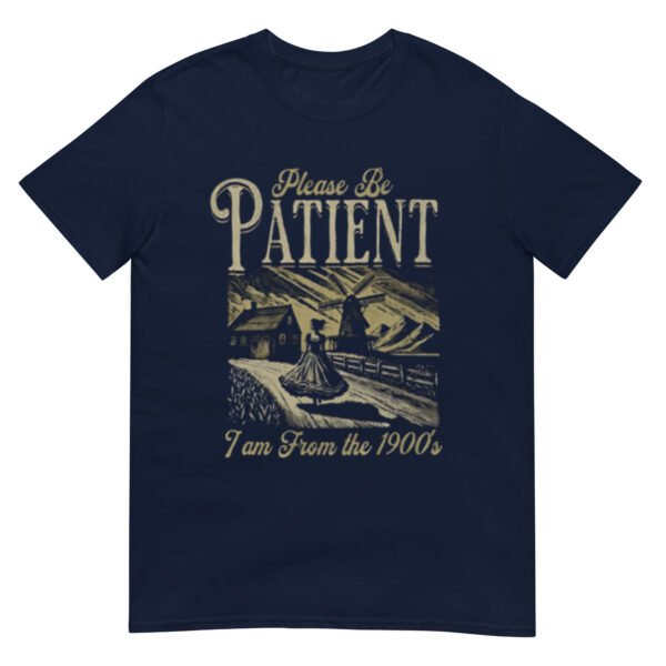 Please Be Patient With Me I'm From The 1900s Shirt - Image 2