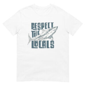 Respect The Locals Shirt