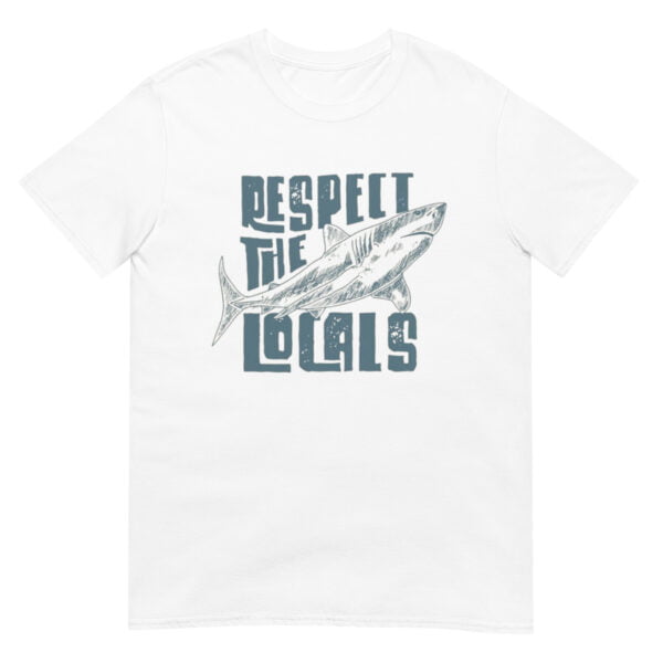 Respect The Locals Shirt