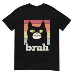 saying Bruh with Cat Greetings Shirt