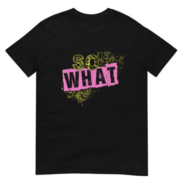 I So What Shirt