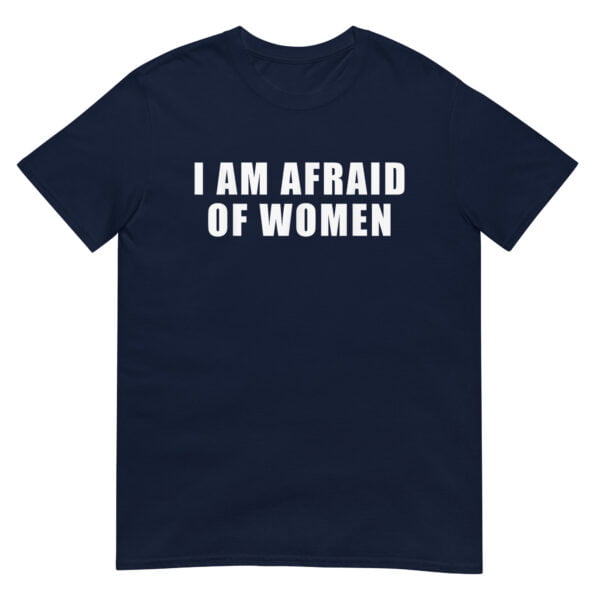 I am Afraid Of Women Shirt - Image 2