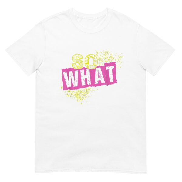 I So What Shirt - Image 3